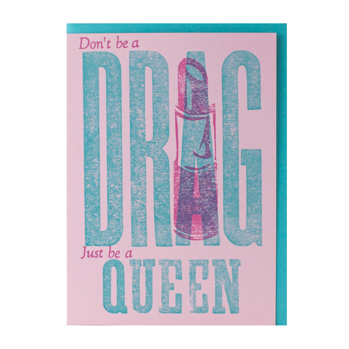 Don't Be A Drag — Salty Letterpress Greeting Card