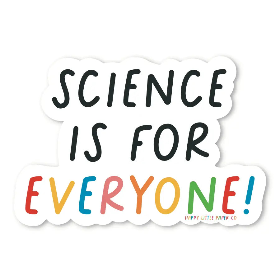Science Is for Everyone Sticker