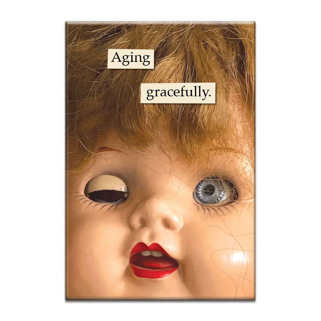 Aging Gracefully Magnet