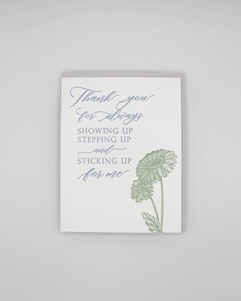 Thank You Showing Up... Letterpress Greeting Card