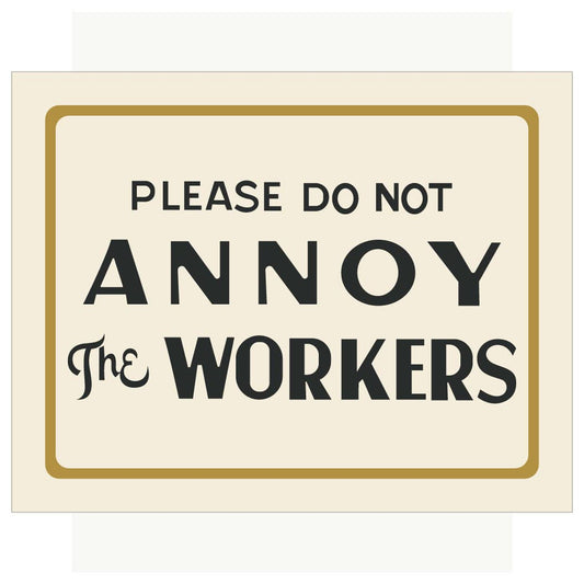 Please Do Not Annoy The Workers Magnet