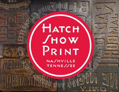 Hatch Show Print: Letterpress Print and Design Since 1879