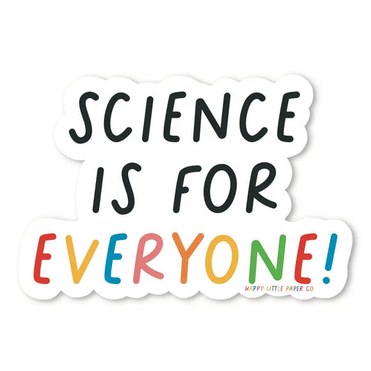 Science Is for Everyone Sticker