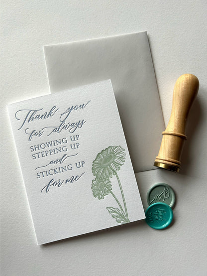 Thank You Showing Up... Letterpress Greeting Card